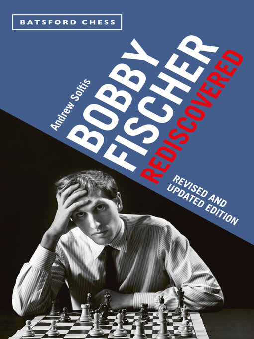 Title details for Bobby Fischer Rediscovered by Andrew Soltis - Available